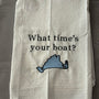 Martha's Vineyard What time’s your boat Tea Towel