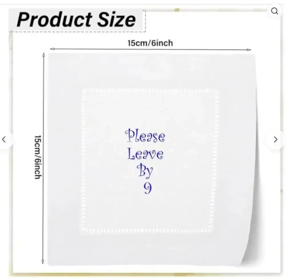 White cocktail napkin with embroidered text 'Please Leave By 9', 15cm by 15cm size shown.