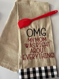 OMG MY MOM WAS RIGHT ABOUT EVERYTHING - Embroidery - N - More By JAC